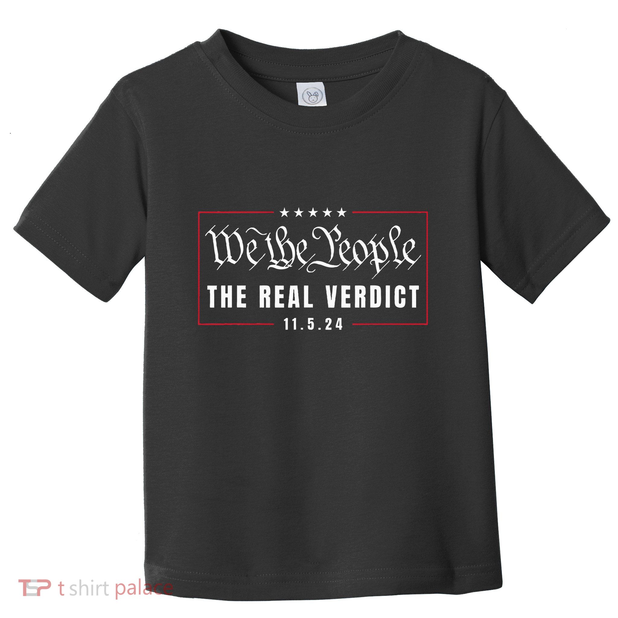 The Real Verdict Is Going To Be November 5th By The People Toddler T-Shirt