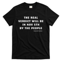 The Real Verdict Will Be November 5th By The People T-Shirt