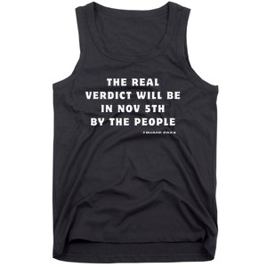 The Real Verdict Will Be November 5th By The People Tank Top