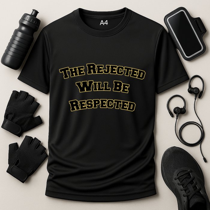 The Rejected Will Be Respected Performance Shirt