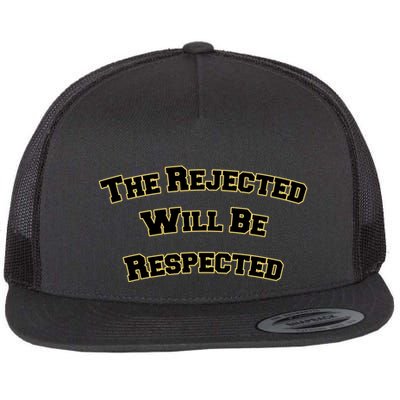 The Rejected Will Be Respected Flatbill Hat
