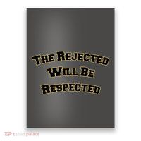 The Rejected Will Be Respected Poster