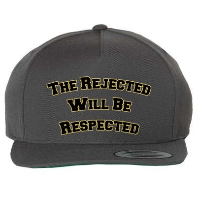 The Rejected Will Be Respected Wool Snapback Cap
