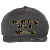 The Rejected Will Be Respected Wool Snapback Cap