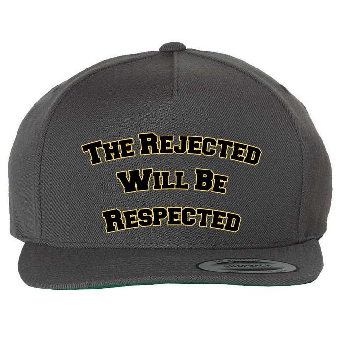 The Rejected Will Be Respected Wool Snapback Cap