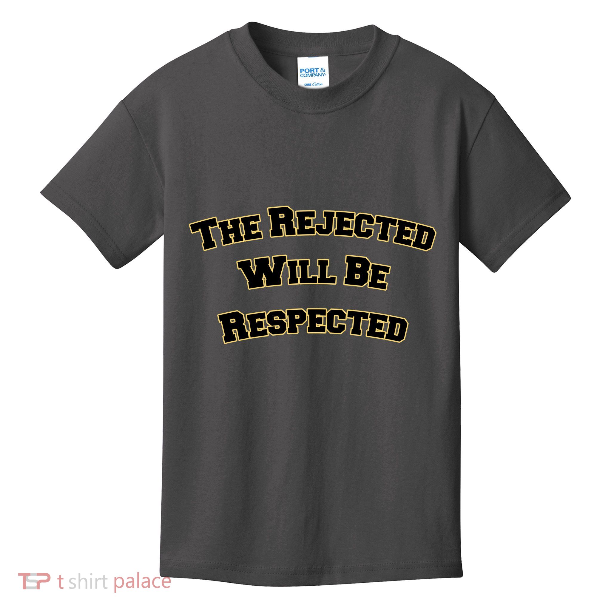 The Rejected Will Be Respected Kids T-Shirt