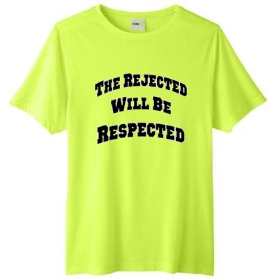 The Rejected Will Be Respected Tall Fusion ChromaSoft Performance T-Shirt