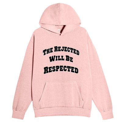 The Rejected Will Be Respected Urban Pullover Hoodie