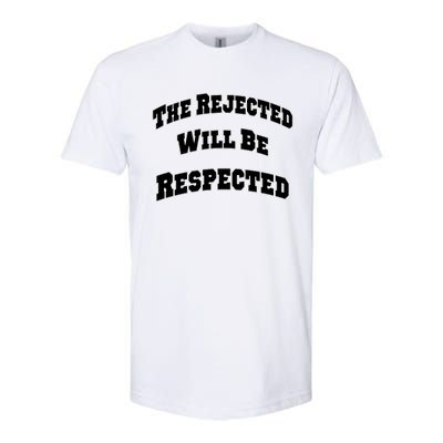 The Rejected Will Be Respected Softstyle CVC T-Shirt