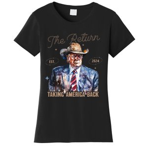 The Return Western Cowboy Trump 2024 Taking America Back Women's T-Shirt