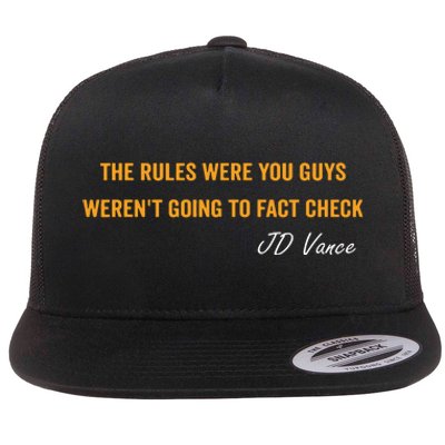 The Rules Were You Guys WerenT Going To Fact Check Vance Flat Bill Trucker Hat