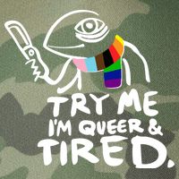 Try Me I'm Queer And Tired Legacy Tie Dye Trucker Hat