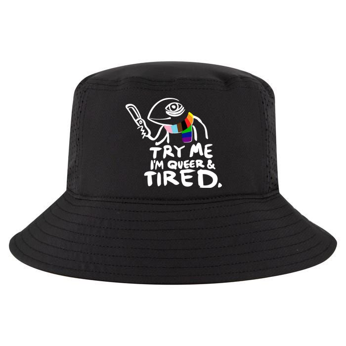 Try Me I'm Queer And Tired Cool Comfort Performance Bucket Hat