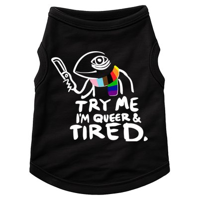 Try Me I'm Queer And Tired Doggie Tank
