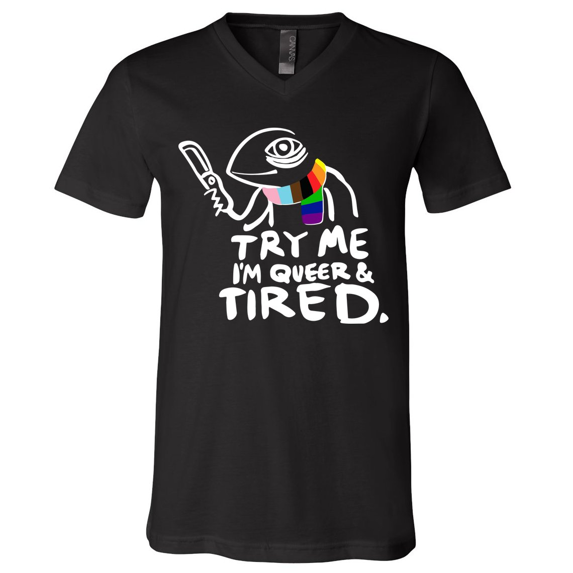 Try Me I'm Queer And Tired V-Neck T-Shirt