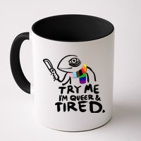 Try Me I'm Queer And Tired Mug