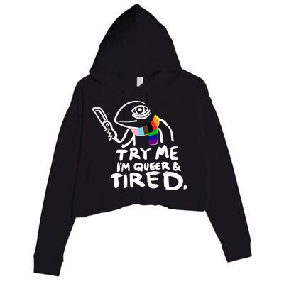Try Me I'm Queer And Tired Crop Fleece Hoodie