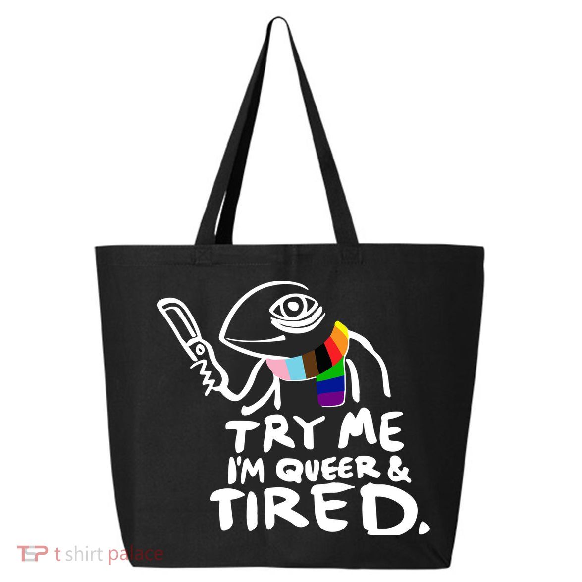 Try Me I'm Queer And Tired 25L Jumbo Tote