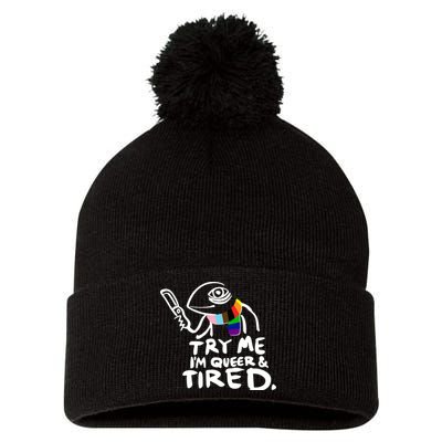 Try Me I'm Queer And Tired Pom Pom 12in Knit Beanie