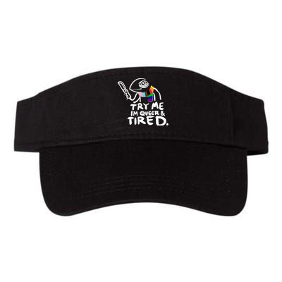 Try Me I'm Queer And Tired Visor