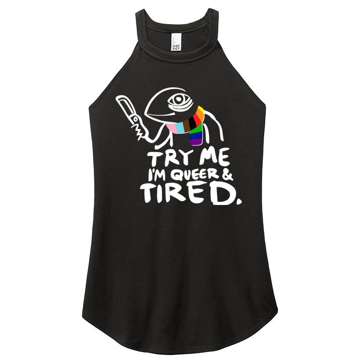 Try Me I'm Queer And Tired Women's Perfect Tri Rocker Tank