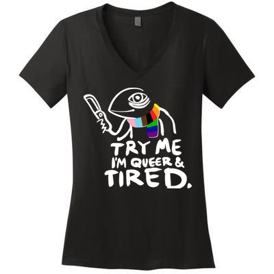Try Me I'm Queer And Tired Women's V-Neck T-Shirt