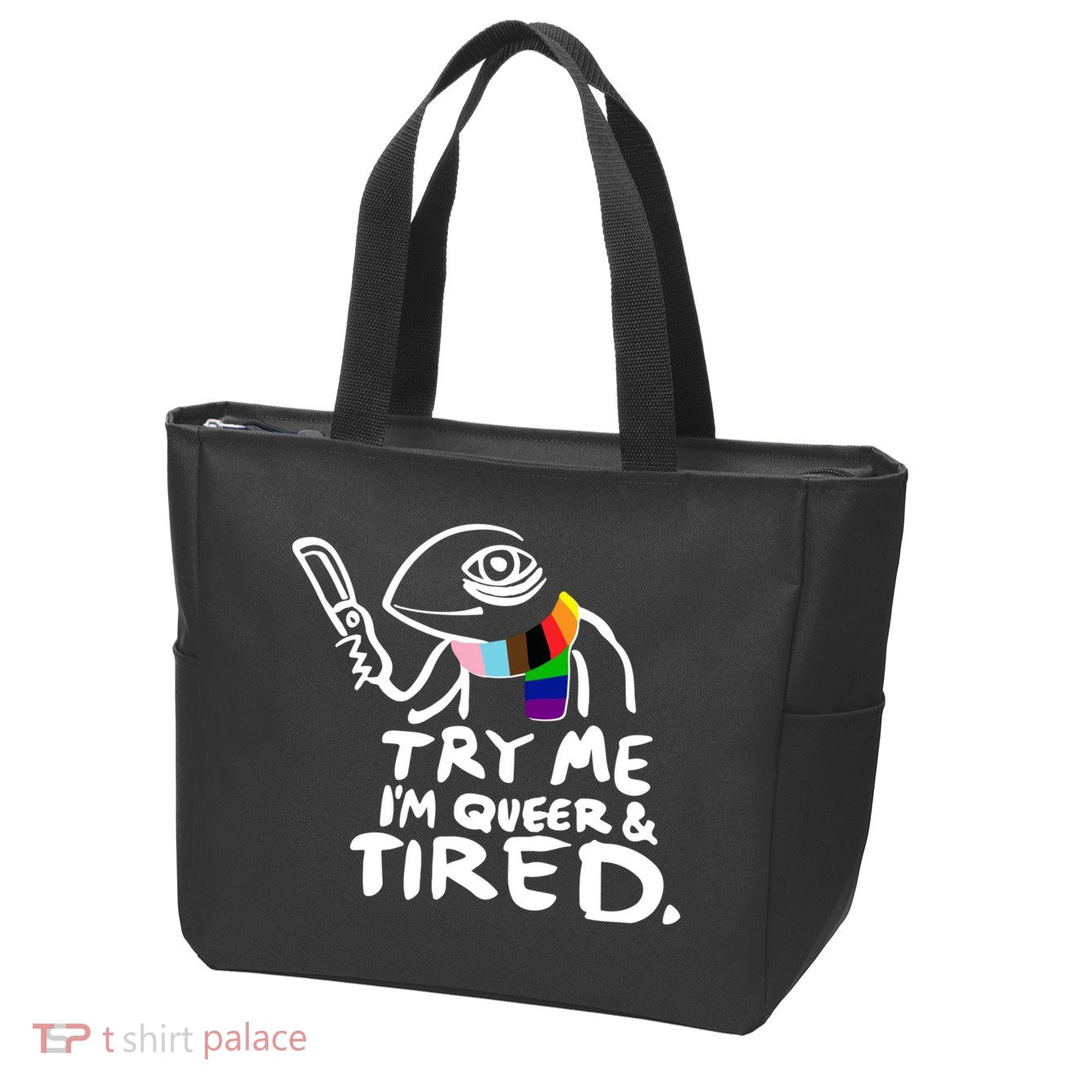 Try Me I'm Queer And Tired Zip Tote Bag