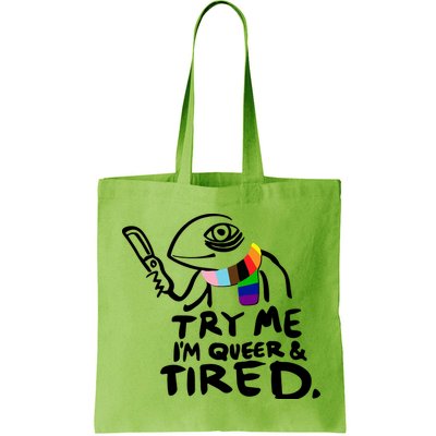 Try Me I'm Queer And Tired Bag