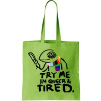 Try Me I'm Queer And Tired Bag