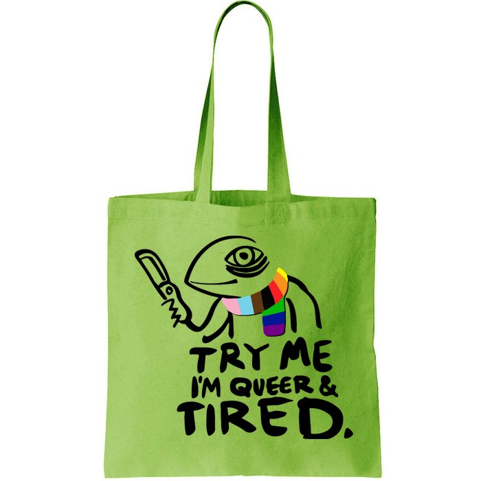 Try Me I'm Queer And Tired Bag