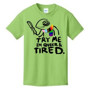 Try Me I'm Queer And Tired Kids T-Shirt