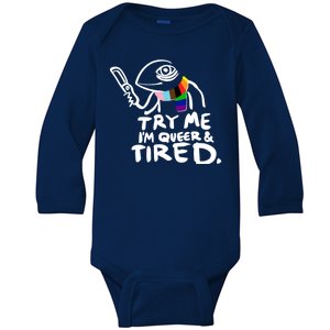 Try Me I'm Queer And Tired Baby Long Sleeve Bodysuit