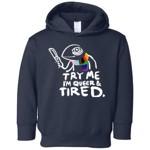 Try Me I'm Queer And Tired Toddler Hoodie