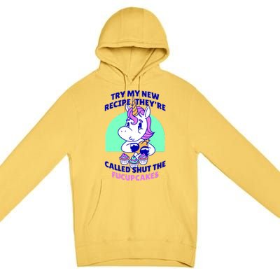 Try My Recipe Shut the Fucupcakes Funny Unicorn Premium Pullover Hoodie