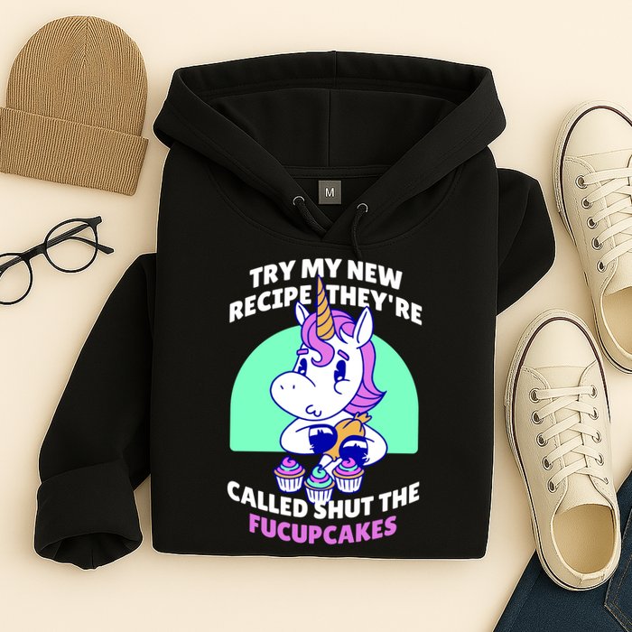 Try My Recipe Shut the Fucupcakes Funny Unicorn Hoodie