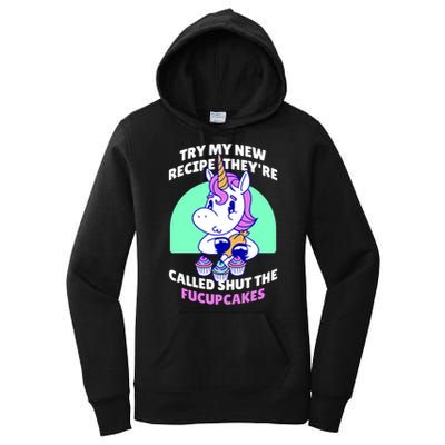 Try My Recipe Shut the Fucupcakes Funny Unicorn Women's Pullover Hoodie