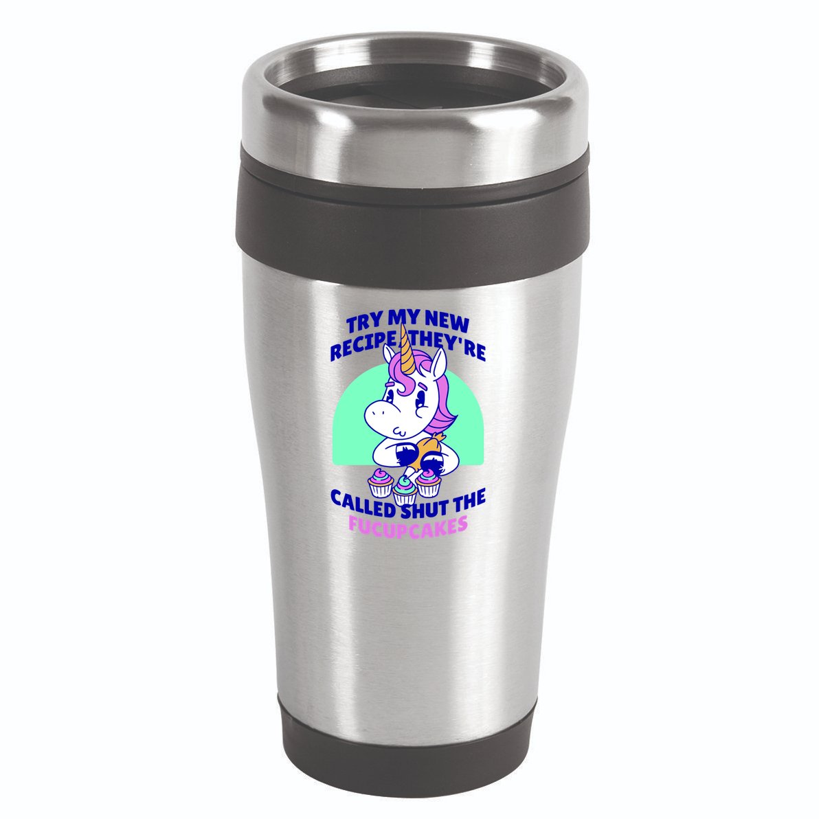 Try My Recipe Shut the Fucupcakes Funny Unicorn 16oz Travel Tumbler