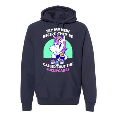 Try My Recipe Shut the Fucupcakes Funny Unicorn Premium Hoodie