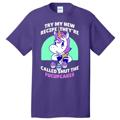 Try My Recipe Shut the Fucupcakes Funny Unicorn Tall T-Shirt