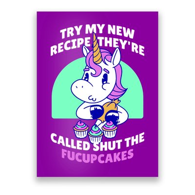 Try My Recipe Shut the Fucupcakes Funny Unicorn Poster