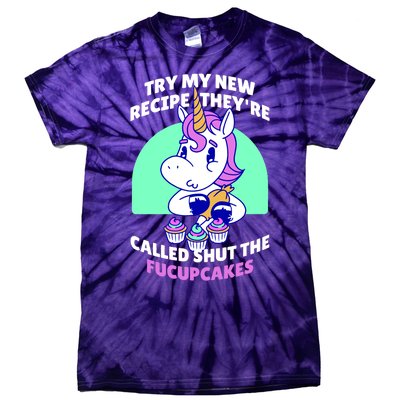 Try My Recipe Shut the Fucupcakes Funny Unicorn Tie-Dye T-Shirt