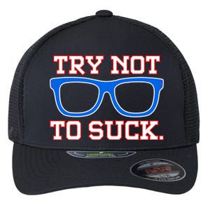 Try Not To Suck Chicago! Baseball Glasses Flexfit Unipanel Trucker Cap