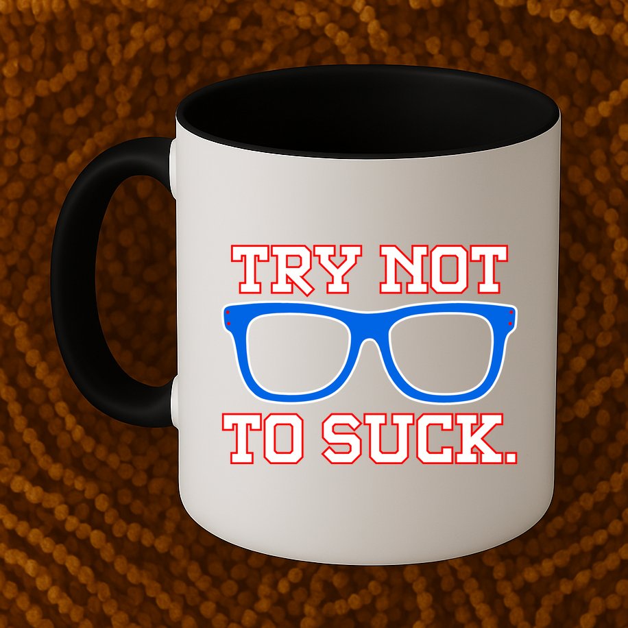 Try Not To Suck Chicago! Baseball Glasses Mug