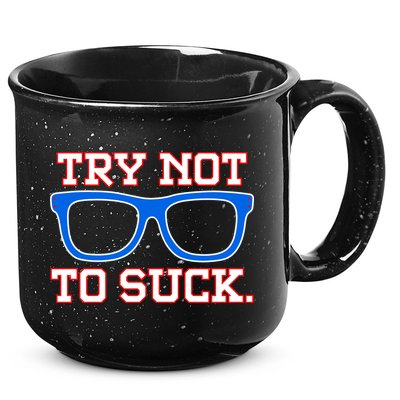 Try Not To Suck Chicago! Baseball Glasses 15oz Campfire Ceramic Mug