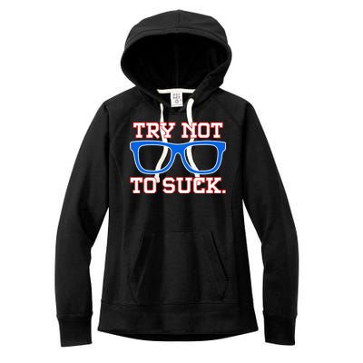 Try Not To Suck Chicago! Baseball Glasses Women's Fleece Hoodie