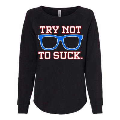 Try Not To Suck Chicago! Baseball Glasses Womens California Wash Sweatshirt