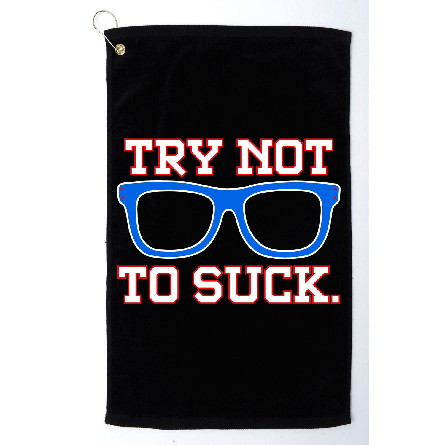 Try Not To Suck Chicago! Baseball Glasses Golf Towel