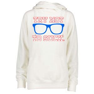 Try Not To Suck Chicago! Baseball Glasses Womens Funnel Neck Pullover Hood