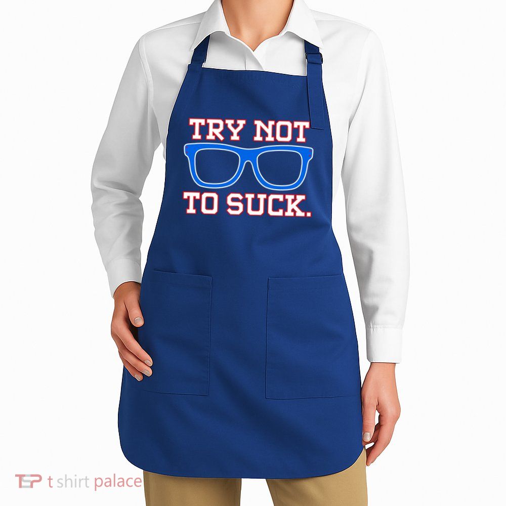 Try Not To Suck Chicago! Baseball Glasses Apron