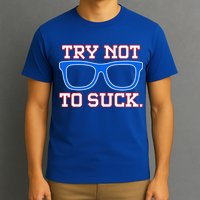 Try Not To Suck Chicago! Baseball Glasses T-Shirt